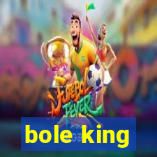 bole king